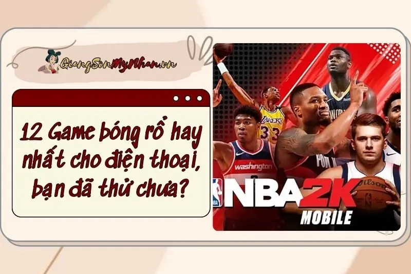 12 Game bóng rổ hay nhất 2025 cho điện thoại, bạn đã thử chưa?