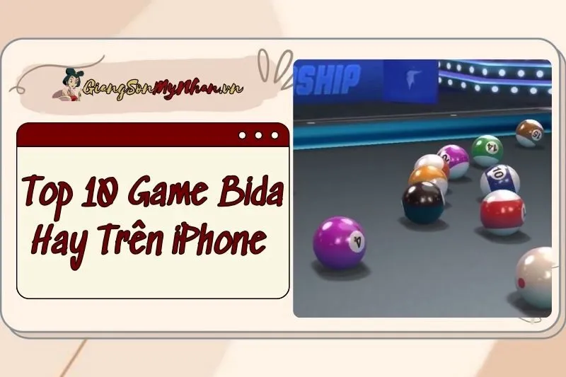 Top 10 Game Bida Hay 2025 Trên iPhone Cho Gen Z Yêu Thích