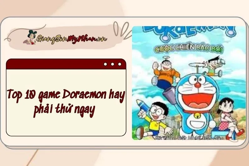 Top 10 game Doraemon hay phải thử ngay 2025