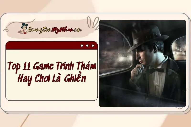Top 11 Game Trinh Thám Hay 2025 Trên Điện Thoại: Chơi Là Ghiền