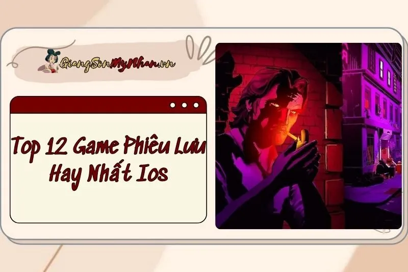 Top 12 Game Phiêu Lưu Hay Nhất Trên Android và iOS 2025: Thử Là Mê!