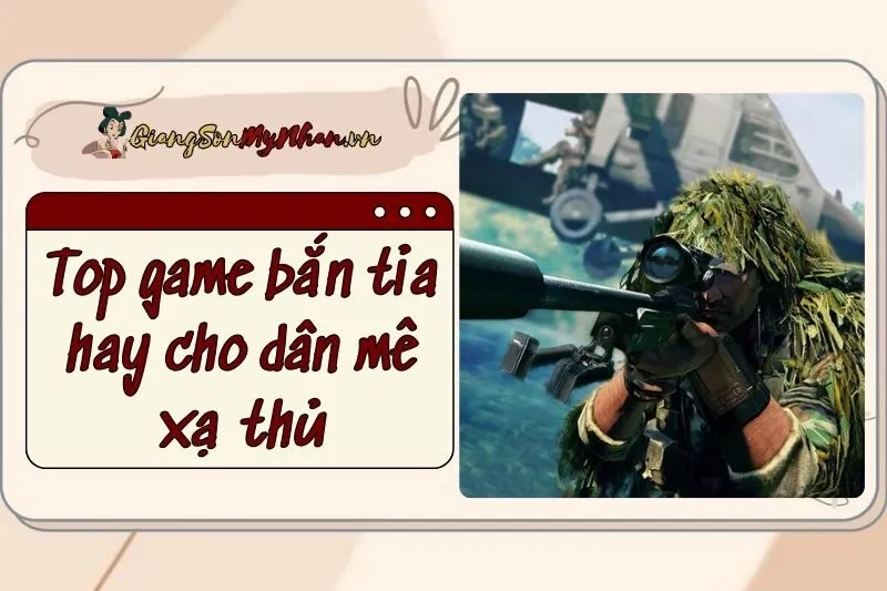 Top game bắn tỉa hay 2025 trên mobile cho dân mê xạ thủ