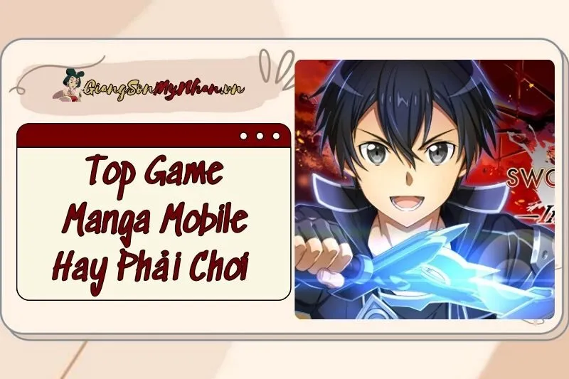 Top Game Manga Mobile Hay Phải Chơi 2025: SAO, One Piece, BLEACH