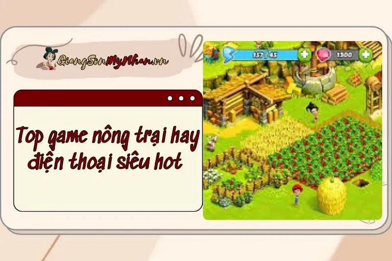 Top game nông trại hay điện thoại siêu hot không thể bỏ lỡ 2025