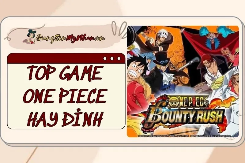 Top game One Piece hay đỉnh trên điện thoại 2025