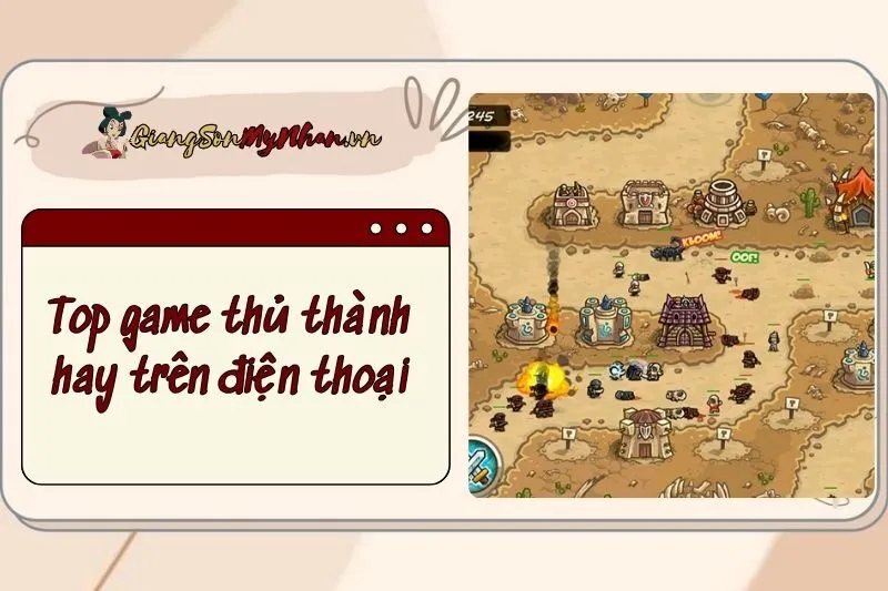 Top game thủ thành hay điện thoại 2025 - Cập nhật mới nhất