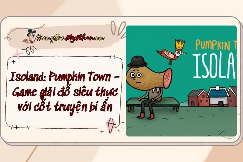 Isoland: Pumpkin Town – Game giải đố siêu thực với cốt truyện bí ẩn