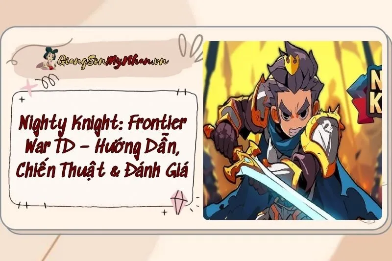 Nighty Knight: Frontier War TD – Hướng Dẫn, Chiến Thuật & Đánh Giá