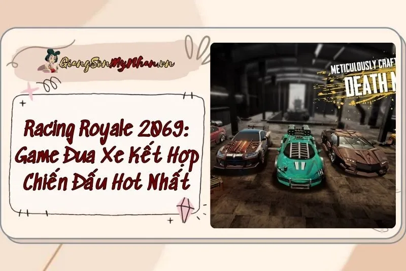 Racing Royale 2069: Game Đua Xe Kết Hợp Chiến Đấu Hot Nhất 2025