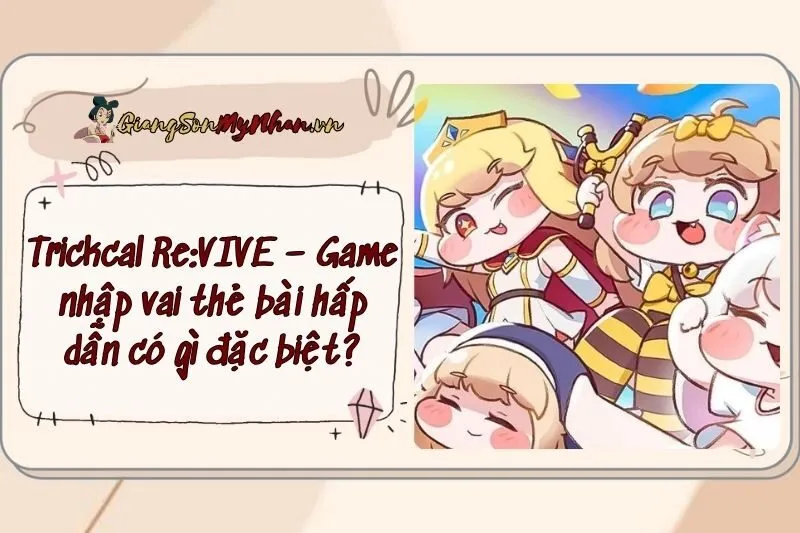 Trickcal Re:VIVE – Game nhập vai thẻ bài hấp dẫn có gì đặc biệt?